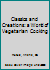 Classics and Creations: a World of Vegetarian Cooking 0918224195 Book Cover
