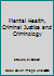 Mental Health, Criminal Justice and Criminology 1412923670 Book Cover