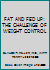 FAT AND FED UP: THE CHALLENGE OF WEIGHT CONTROL B000RI9O34 Book Cover