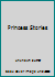 Princess Stories 1770931503 Book Cover