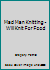 Mad Man Knitting - Will Knit For Food B079WTTTNT Book Cover