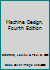 Machine Design. Fourth Edition B003TOGKBM Book Cover