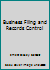 Business Filing and Records Control 0538111003 Book Cover
