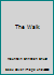 The Walk B000QJF2N0 Book Cover