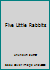 Five Little Rabbits B00WKM445I Book Cover