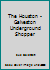 The Houston - Galveston Underground Shopper 1879524066 Book Cover