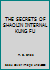 THE SECRETS OF SHAOLIN INTERNAL KUNG FU B002JDP538 Book Cover