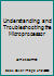 Understanding and Troubleshooting the Microprocessor (Prentice-Hall series in microprocessor technology by James W. Coffron) 0139366253 Book Cover