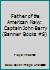 Father of the American Navy: Captain John Barry B002JHCLO0 Book Cover