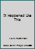 It Happened Like This B00147ZK80 Book Cover