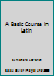 Basic Course in Latin B004A11D1K Book Cover