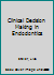 Clinical Decision Making in Endodontics 1119302242 Book Cover