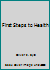First Steps to Health B001F1XPKA Book Cover