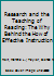 Research and the Teaching of Reading: The Why Behind the How of Effective Instruction 1452242003 Book Cover