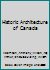 Historic Architecture of Canada B000KHHMKO Book Cover