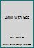 Living With God B004MJJAR4 Book Cover