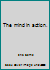 The mind in action. B004FK5C7C Book Cover