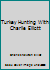Turkey Hunting With Charlie Elliott 0962853011 Book Cover