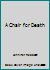 A Chair for Death B00178BO4U Book Cover