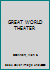 GREAT WORLD THEATER B000NNGL8E Book Cover