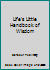 Life's Little Handbook of Wisdom 1557488193 Book Cover