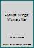 Flyboys: Wings, Women, War 096472930X Book Cover