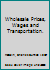 Wholesale Prices, Wages and Transportation. 141817128X Book Cover