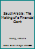 Saudi Arabia: The Making of a Financial Giant (New York University studies in Near Eastern civilization) 0814796613 Book Cover