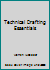 Technical Drafting Essentials B003349WS6 Book Cover