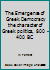 The Emergence of Greek Democracy the character of Greek politics, 800 - 400 BC B00EF950NY Book Cover