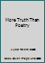 More Truth Than Poetry B00JFC5AUE Book Cover