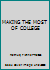 MAKING THE MOST OF COLLEGE 0130470511 Book Cover
