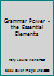 Grammar Power - the Essential Elements 1560775939 Book Cover