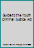 Guide to the Youth Criminal Justice Act 0433444452 Book Cover