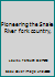 Pioneering the Snake River fork country, B007SZBKP4 Book Cover