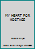 MY HEART FOR HOSTAGE B00AZF80L6 Book Cover