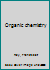 Organic chemistry B0007EDW72 Book Cover
