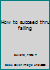 How to succeed thru failing B000730G36 Book Cover