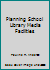 Planning School Library Media Facilities 0208022538 Book Cover