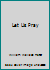 Let Us Pray B001NFTHA0 Book Cover