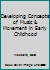 Developing Concepts of Music & Movement in Early Childhood 0914634437 Book Cover