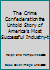 The Crime Confederation the Untold Story of America's Most Successful Industry-t B002JYD002 Book Cover