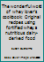 The wonderful world of whey lover's cookbook: Original recipes using fortified whey, a nutritious dairy-derived food 0936744081 Book Cover