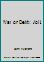 War on Debt: Vol 1 B001G6W1C2 Book Cover