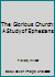 The Glorious Church: A Study of Ephesians B000K05BKY Book Cover