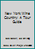 New York Wine Country: A Tour Guide 0932052495 Book Cover