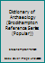 Dictionary of Archaeology 1860197183 Book Cover