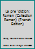 La pre´diction: Roman (Collection Roman) (French Edition) 2878950038 Book Cover