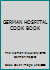 GERMAN HOSPITAL COOK BOOK B00CMH9LM2 Book Cover