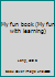 My fun book (My fun with learning) B0006RGWOU Book Cover